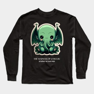 The madness of Cthulhu knows no bounds Long Sleeve T-Shirt